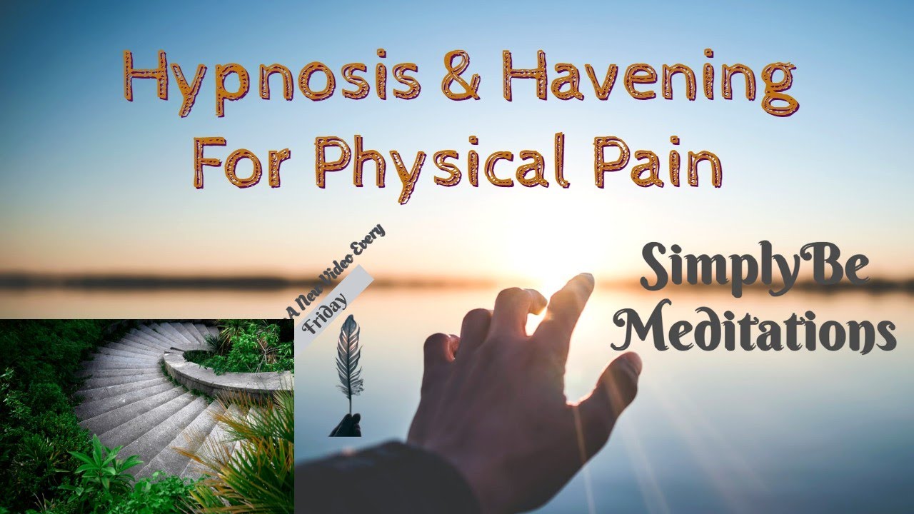 Hypnosis & Havening For Physical Pain: Change Your Relationship with Pain Positively