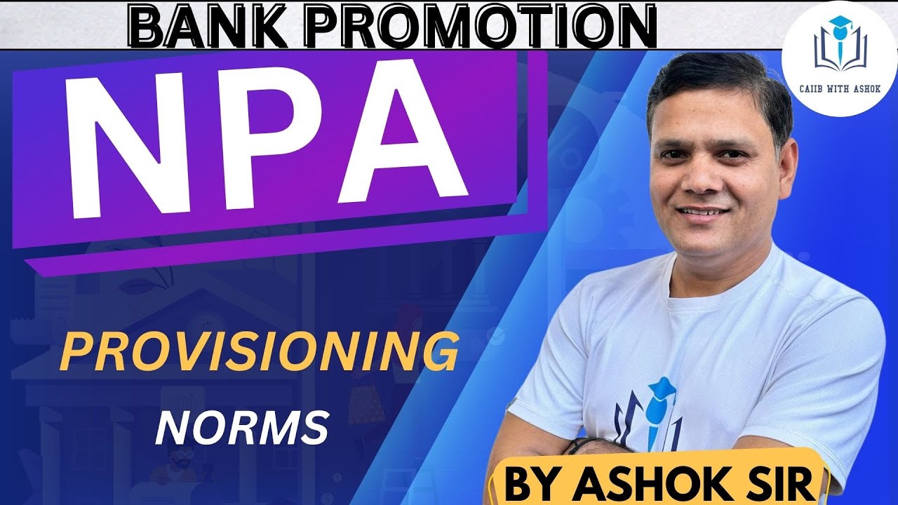 BANK PROMOTION CLASS : NPA : PROVISIONING NORMS