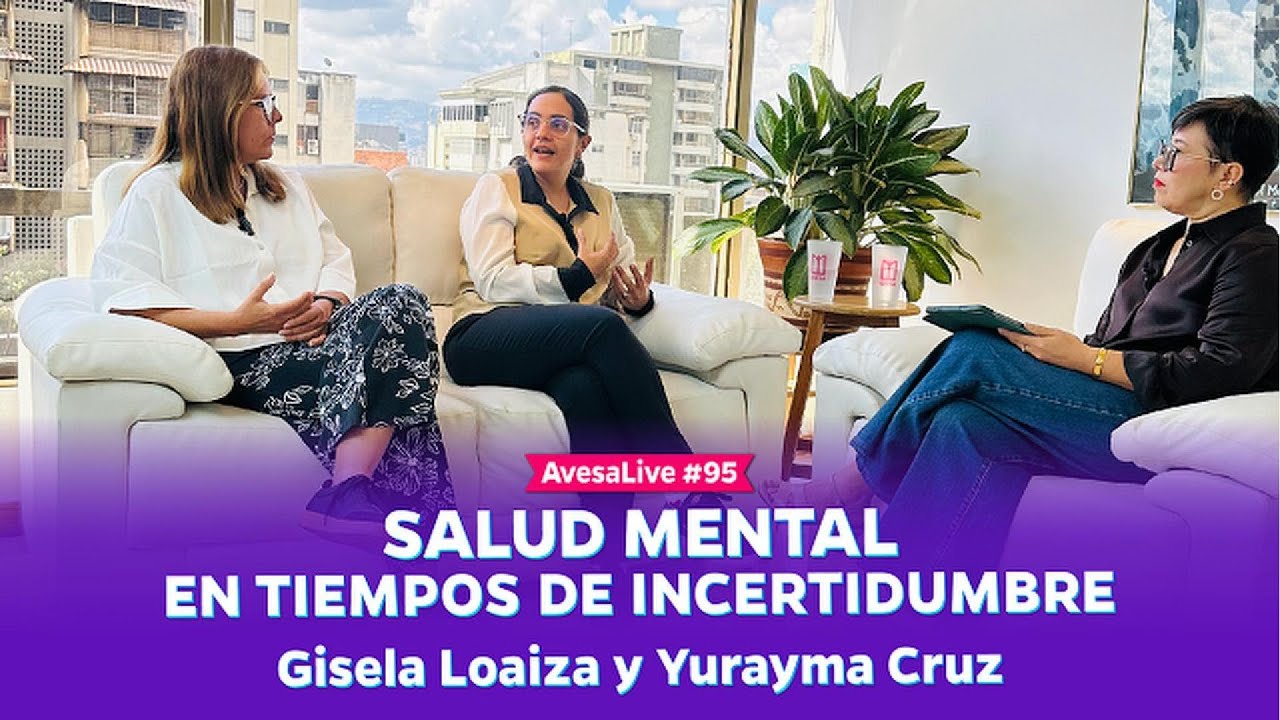 #AvesaLive 95 | Salud mental en tiempos de incertidumbre, con Yurayma Cruz y Gisela Loaiza