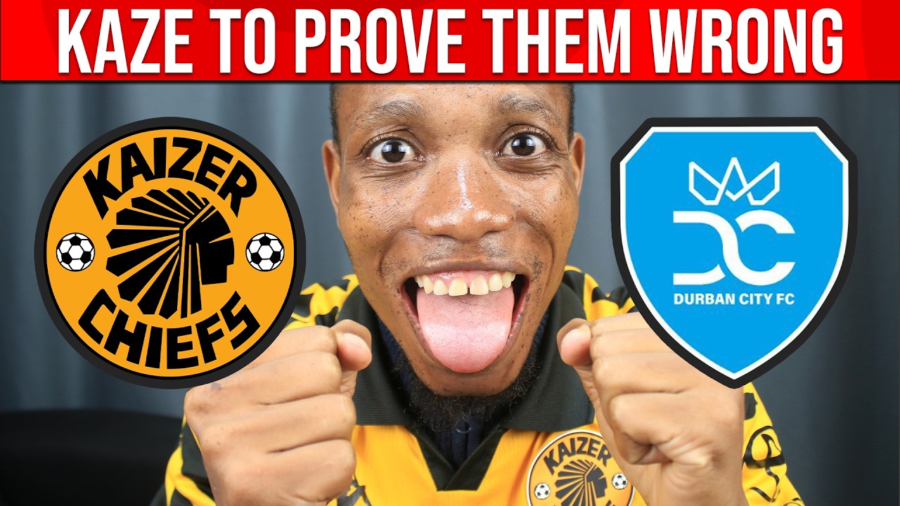 WE CAN'T WAIT, KAIZER CHIEFS VS DURBAN CITY, BETWAY PREMIERSHIP