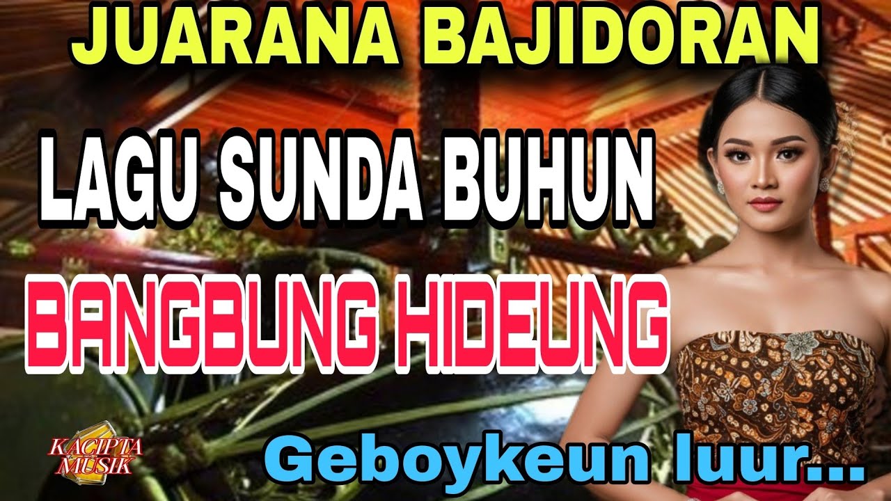 KOLEKSI PONGDUT BAJIDOR LAGU SUNDA BUHUN TERPOPULER 2025 FULL ALBUM