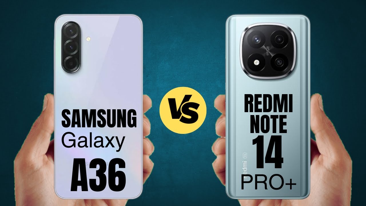 Redmi Note 14 Pro Plus vs Samsung Galaxy A36