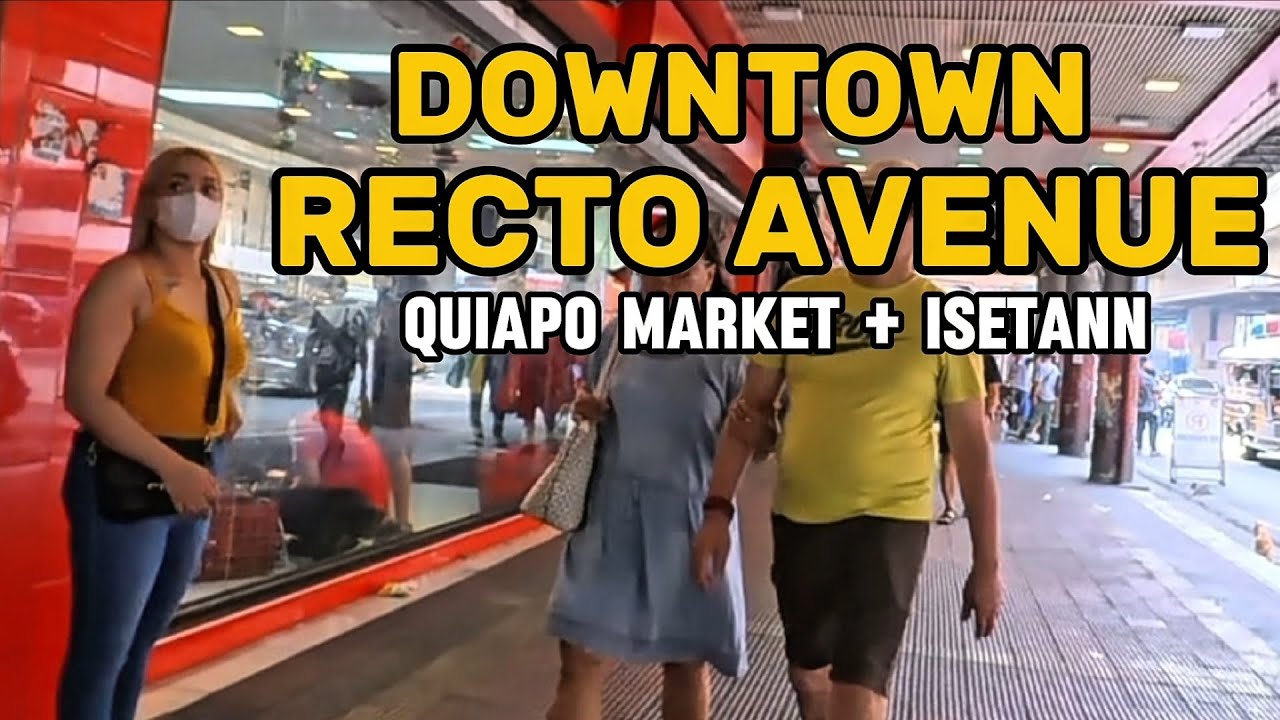 DOWNTOWN RECTO AVENUE AVENIDA  ISETANN + QUIAPO MARKET WALKING TOUR 