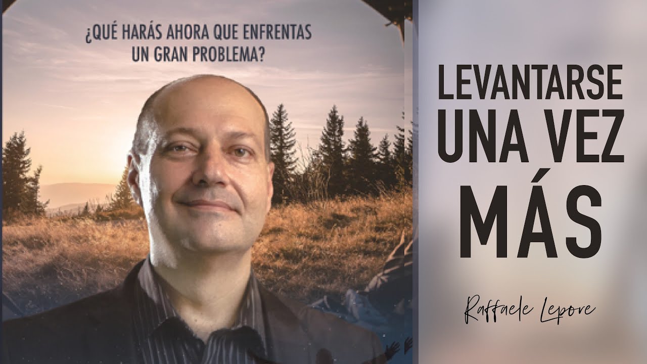 ¿Cómo superar situaciones difíciles? 🧐 (Y levantarse mejor que antes) | Raffaele Lépore