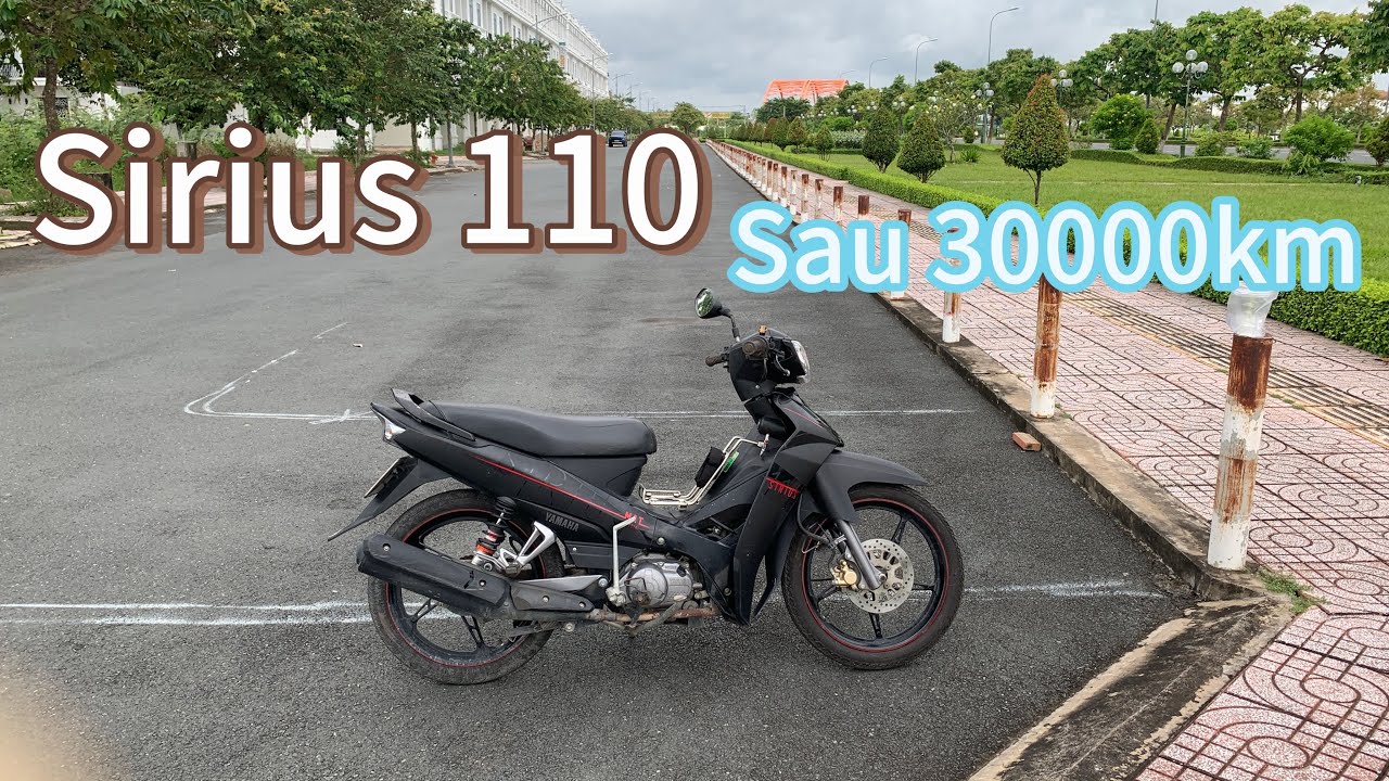 ĐÁNH GIÁ SIRIUS 110 SAU 30000KM LIỆU CÓ ĐÁNG MUA