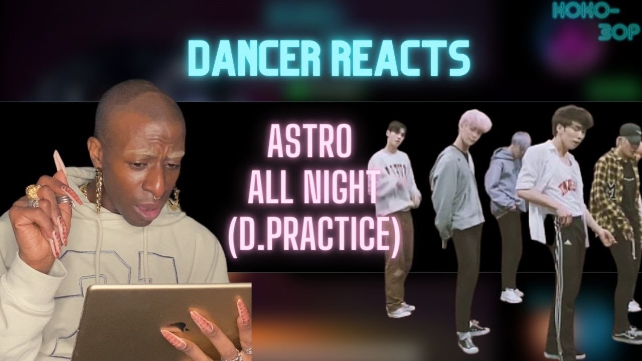 EX-BALLET DANCER REACTS to ASTRO - All Night (Dance Practice)