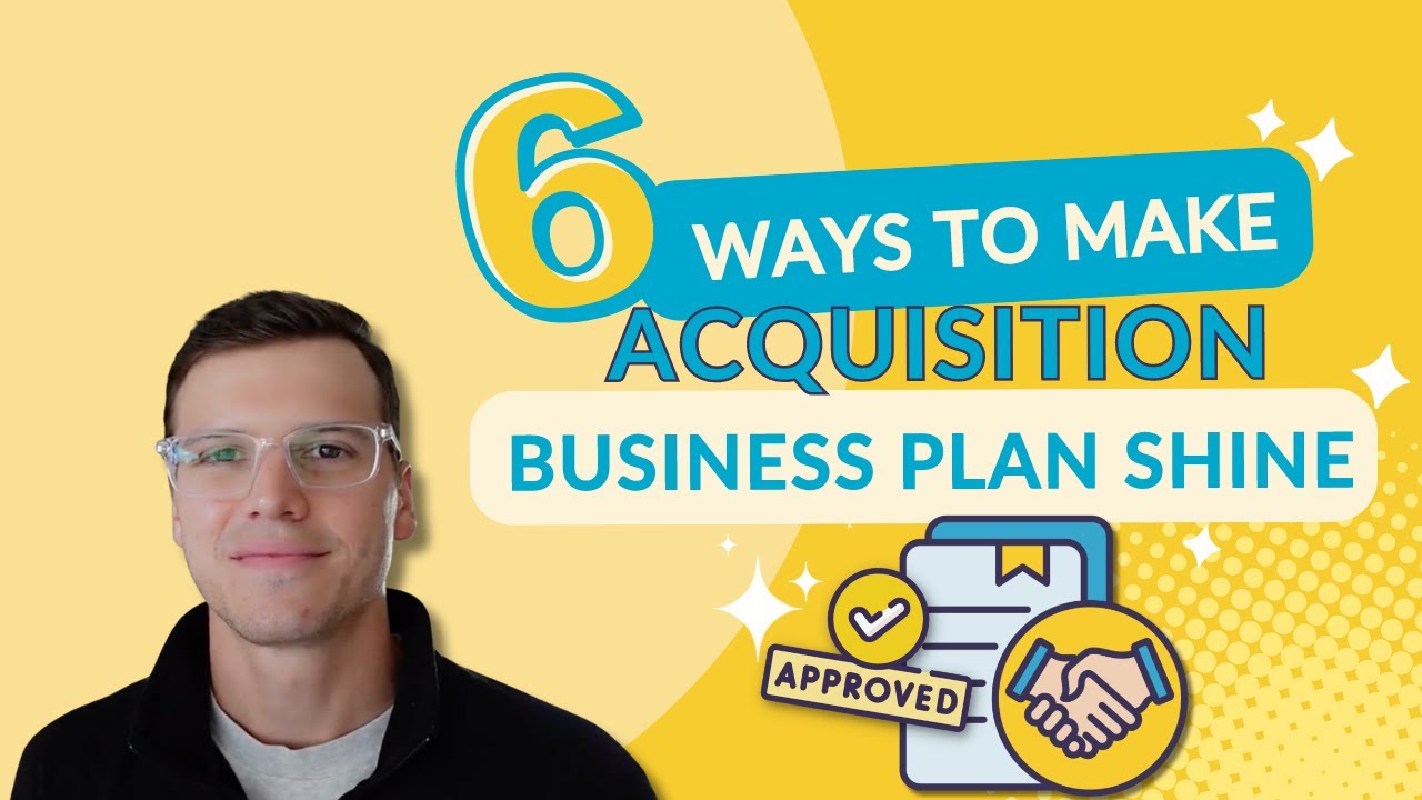 6 Ways to make your Acquisition Business Plan Shine for an SBA Loan