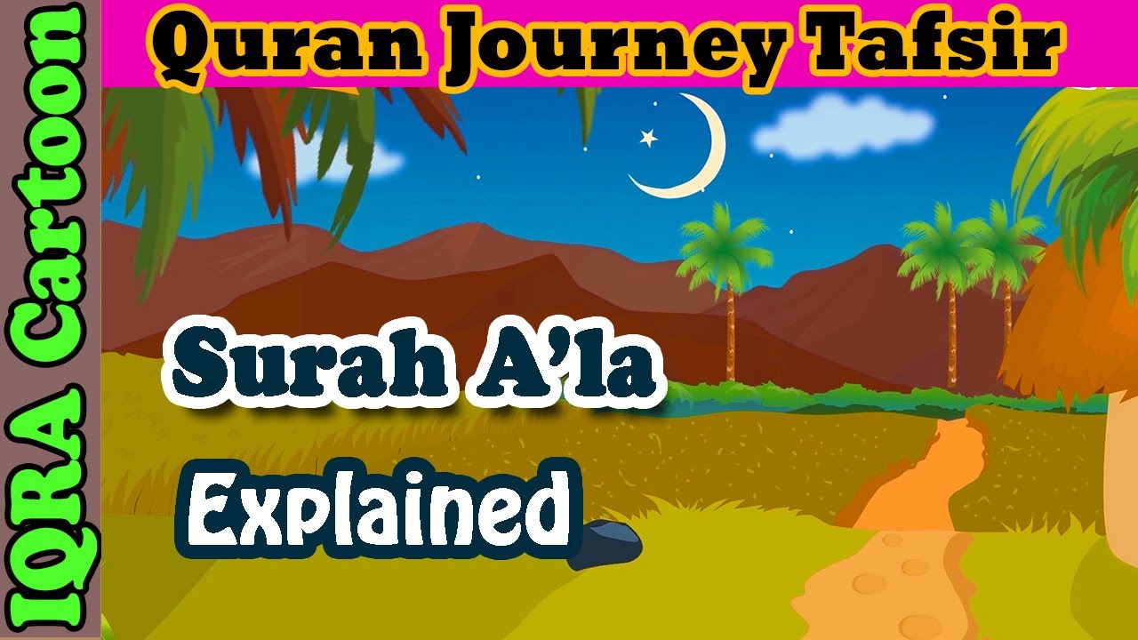 Surah Al-A'la #87 - The Most High | Kids Quran Tafsir for Children | Quran For Kids