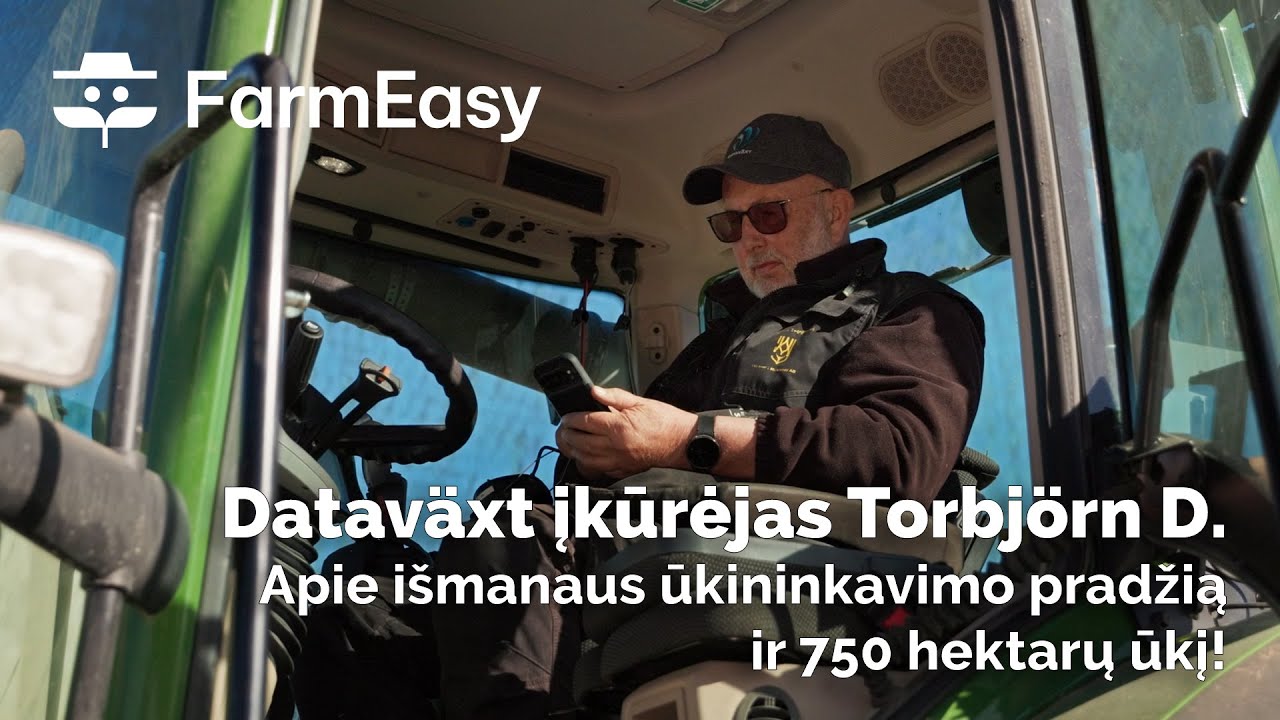Dataväxt įkūrėjas Torbjörn Djupmarker apie išmanaus ūkininkavimo pradžią ir 750 hektarų ūkį!