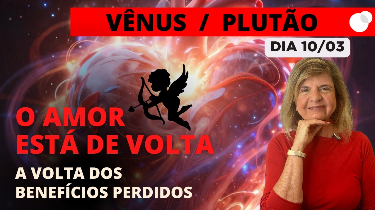 Céu do dia - Terça 10/03 - O Amor Está de Volta! Vênus / Plutão