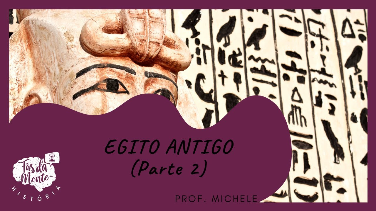 EGITO ANTIGO (Parte 2: Cultura e Sociedade) - Reinos Africanos - Ensino Fundamental