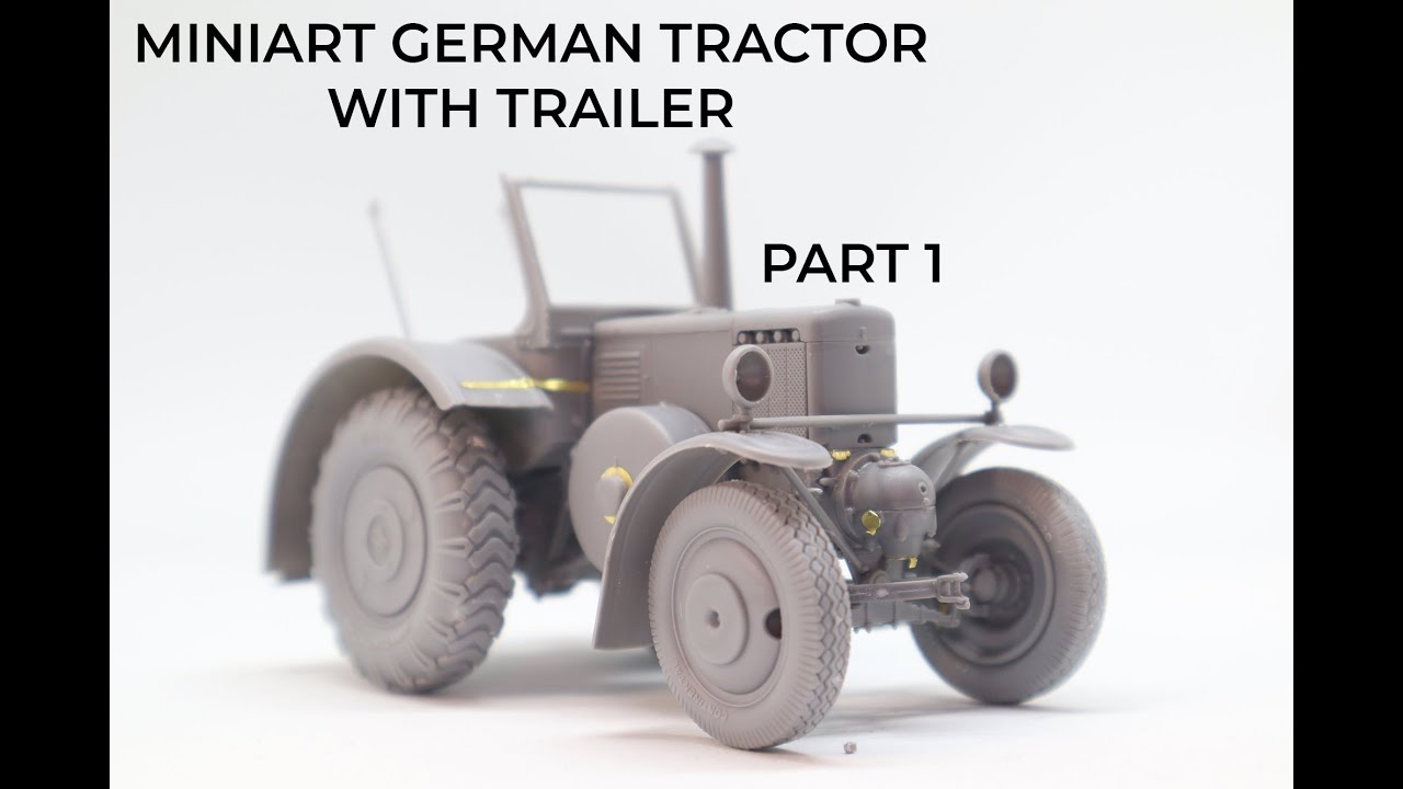 MiniArt German Tractor with Trailer - 1/35 - PART 1