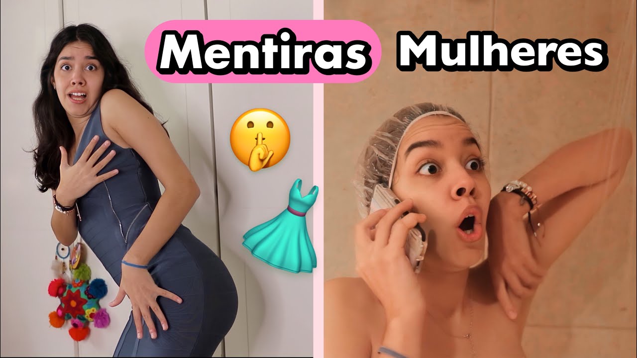 Mentiras que TODAS as Mulheres contam...