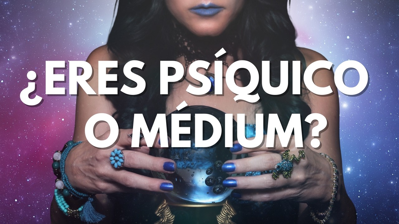 &iquest;C&oacute;mo Saber si Eres Ps&iacute;quico y M&eacute;dium?