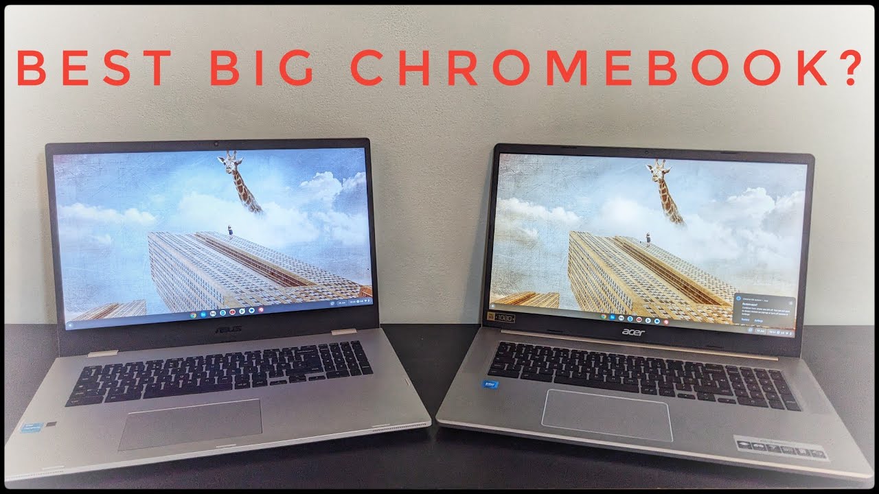 ASUS CX1700 vs Acer 317: Best BIG Chromebook?