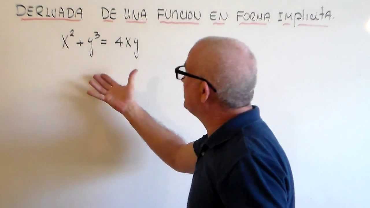 DERIVAR UNA FUNCION  DADA EN FORMA IMPLICITA .
