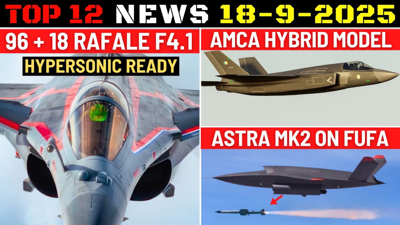 Indian Defence Updates : 114 Rafale F4.1 Deal,AMCA Hybrid Model,Astra MK2 on FUFA,DRDO Radome Ready