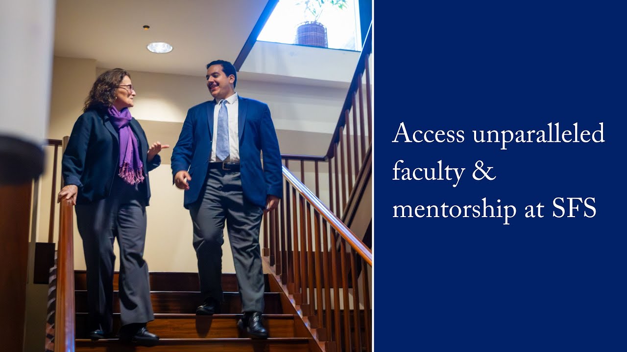 Why Georgetown SFS: Access unparalleled faculty and mentorship