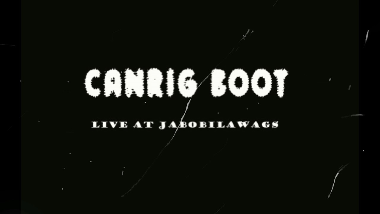 CANRIG  BOOT (LIVE AT JABOBILIWAGS)