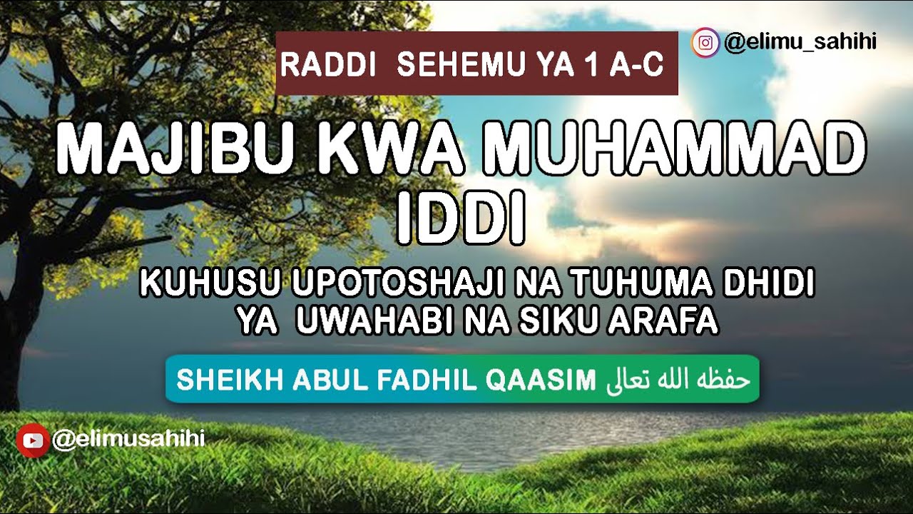 MAJIBU KWA MUHAMADI IDDI DHIDI YA TUHUMA NA UPOTOSHAJI KUHUSU UWAHABI: SHEIKH KASSIM MAFUTA-