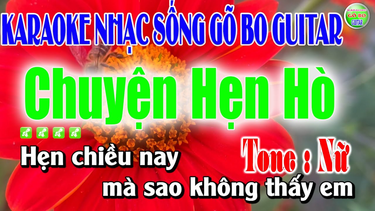 Karaoke Chuyện Hẹn Hò Tone Nữ Nhạc Sống Guitar Gõ Bo Độc & Lạ Dễ Hát Karaoke Gõ Bo Guitar