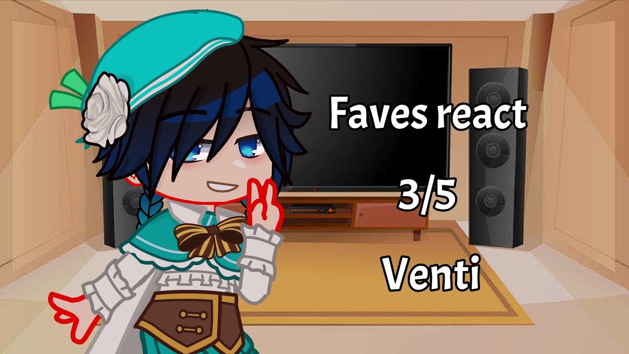 My Favourite Characters React || 3/5 Venti || XiaoVen || reign