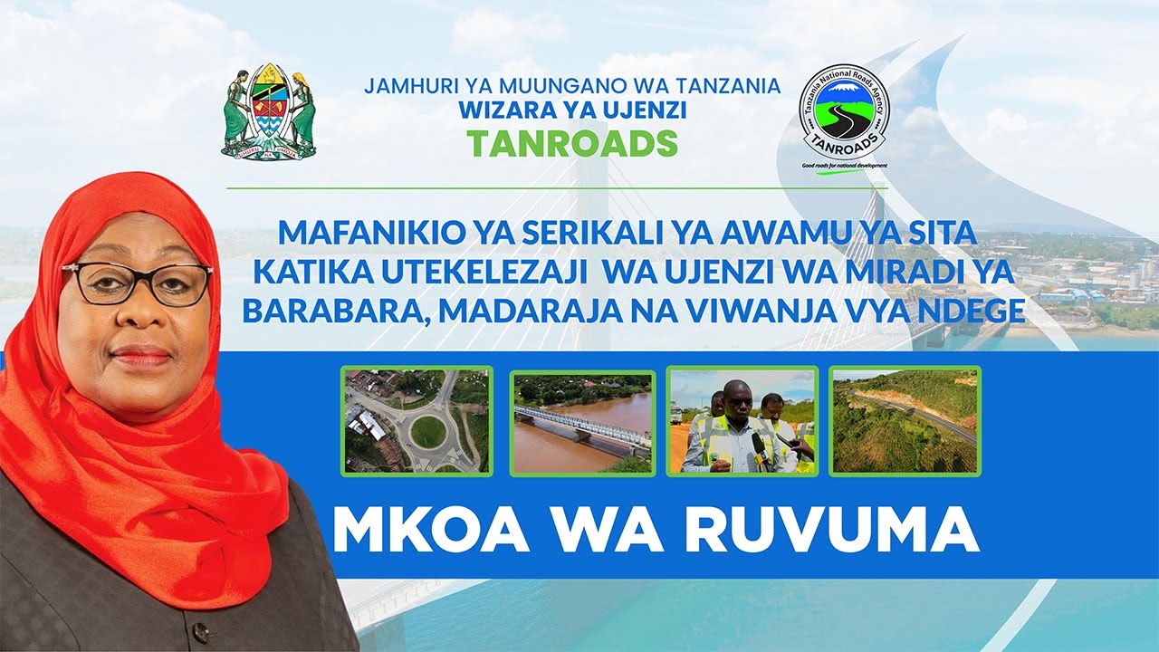 MAFANIKIO YA SERIKALI YA AWAMU YA SITA KATIKA UTEKELEZAJI WA MIRADI YA BARABARA  MKOANI RUVUMA