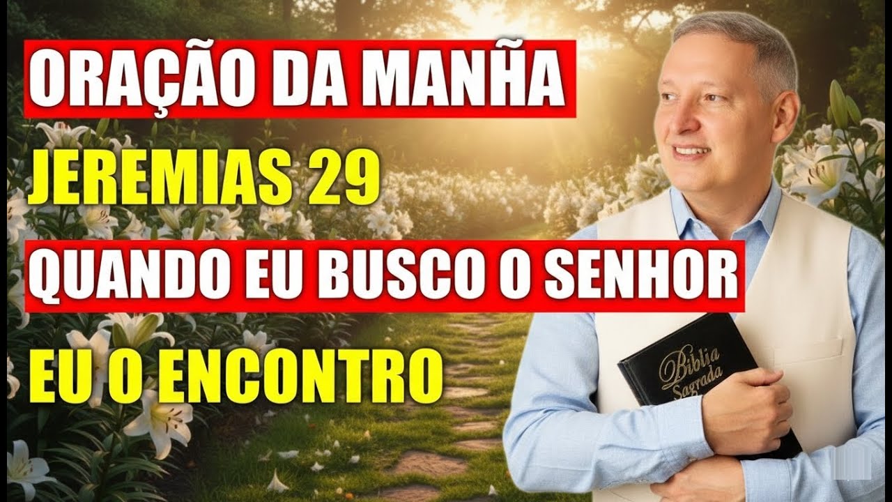 Oração da Manhã – Jeremias 29: Quando Eu Busco o Senhor, Eu O Encontro | Padre Marcelo Rossi
