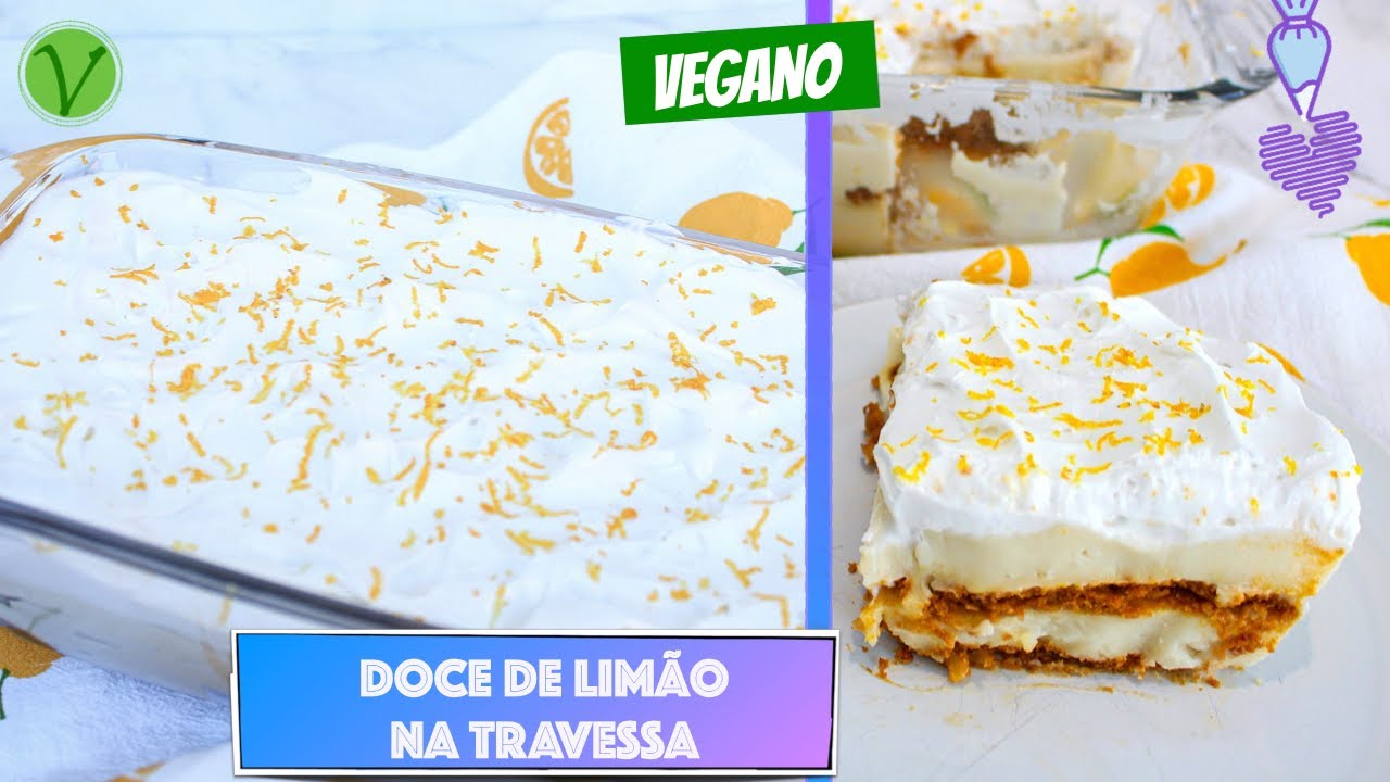 DOCE DE LIMÃO NA TRAVESSA VEGANO (SEM LEITE DE VACA/SEM OVO) #768 | Receitas da Mussinha