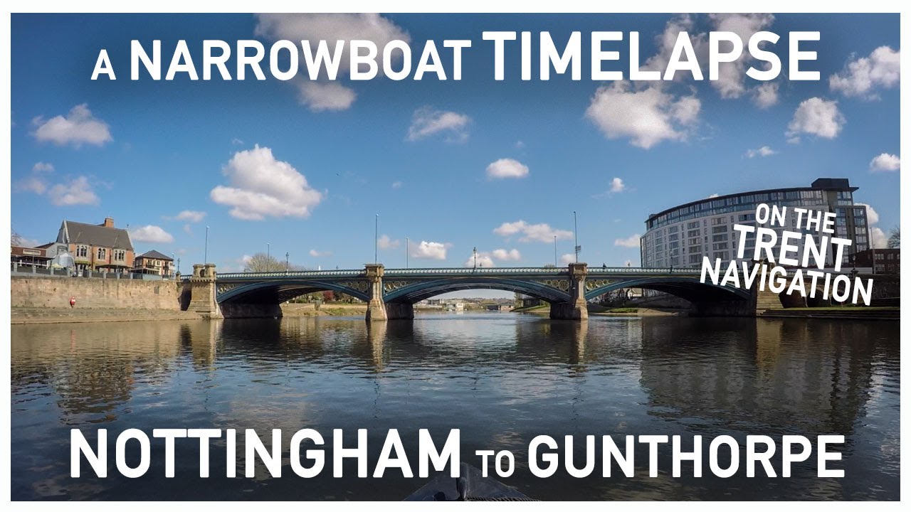 374 - Nottingham to Gunthorpe || A Narrowboat Time-Lapse on the Trent Navigation