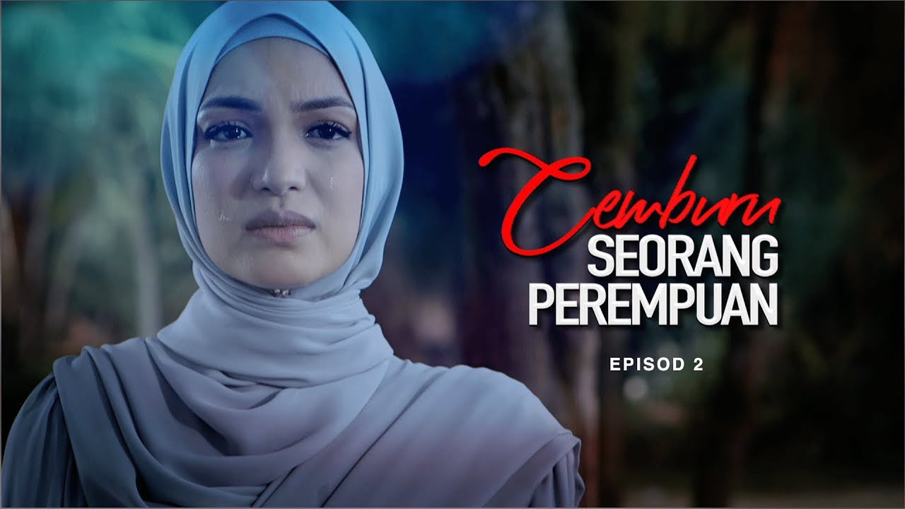 [EPISOD PENUH] Cemburu Seorang Perempuan - Episod 2