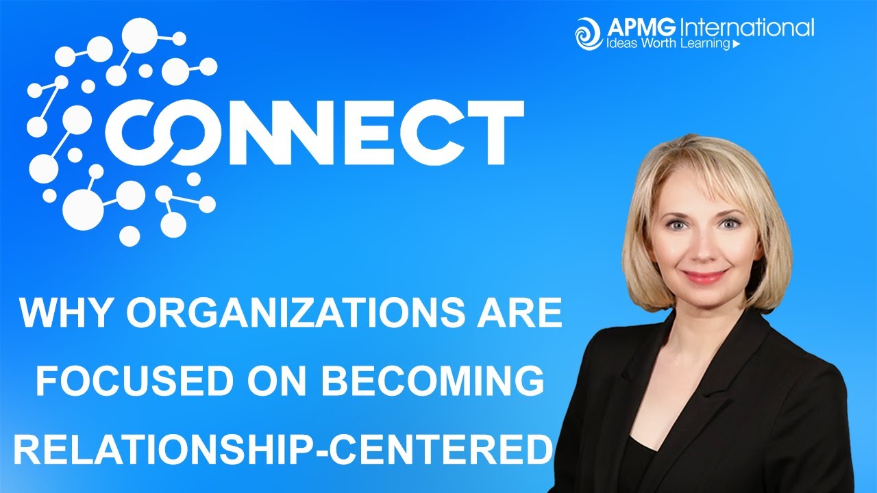 Why organizations are focused on becoming relationship-centered
