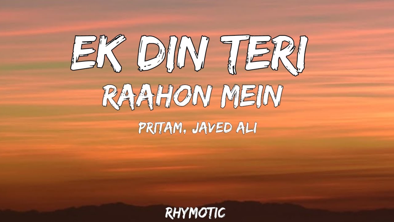 Ek Din Teri Raahon Lyrics - Naqaab | Pritam, Javed Ali &bull; Rhymotic