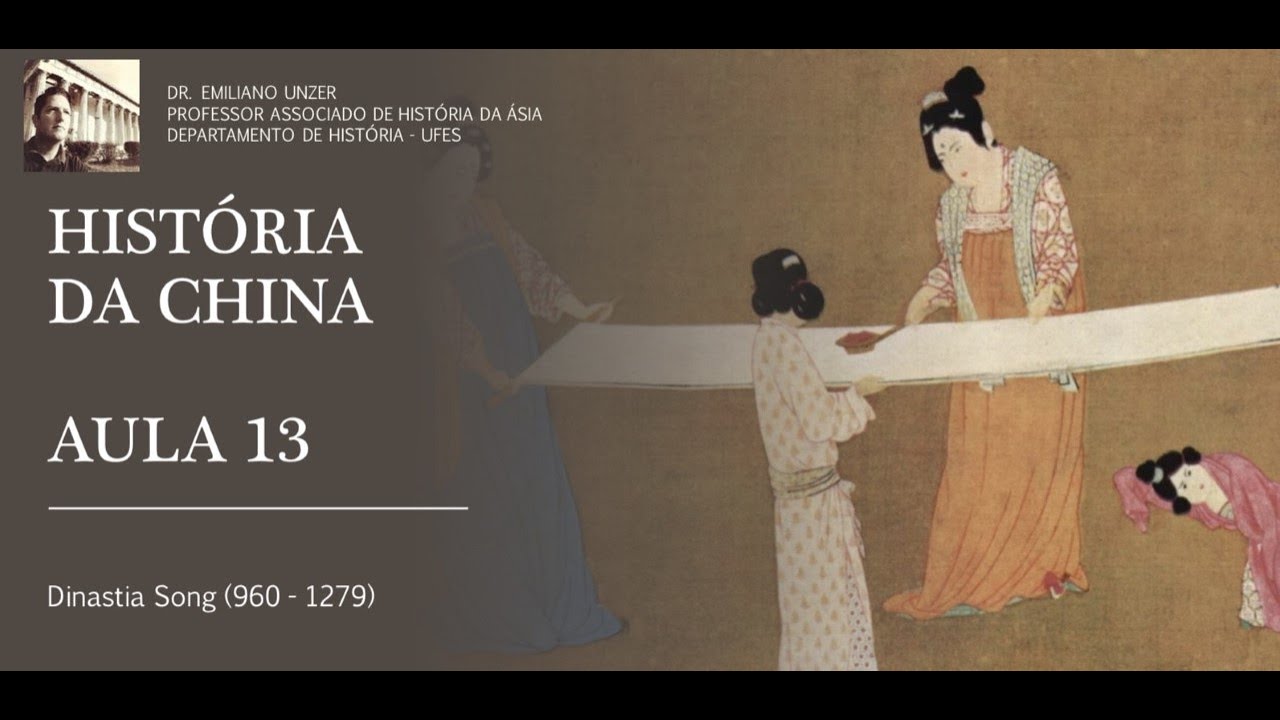 História da China - Aula 13 - Dinastia Song (960 - 1279)