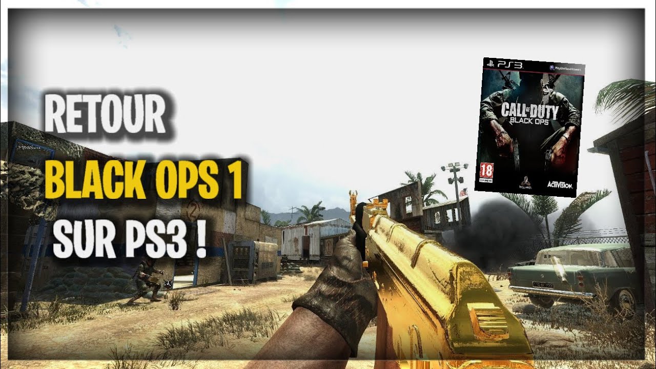 Retour sur Black Ops 1 sur PS3 à l'ancienne...