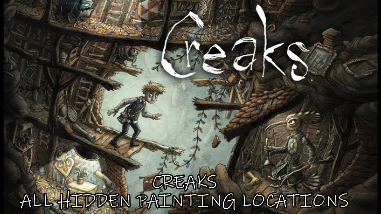 Creaks all cutscenes - All painting and hidden collection