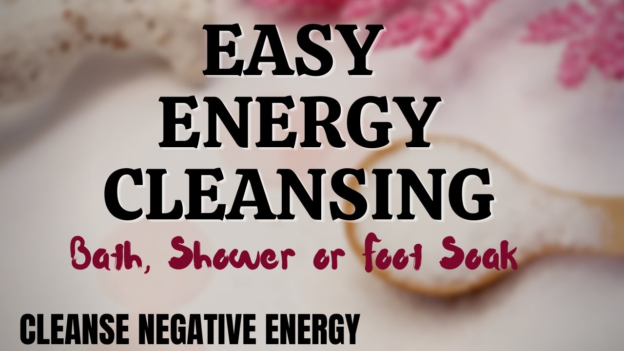 Spiritual Cleansing Bath, Shower Or Foot Soak | Cleanse Negative Energy |  Body, Mind And Spirit