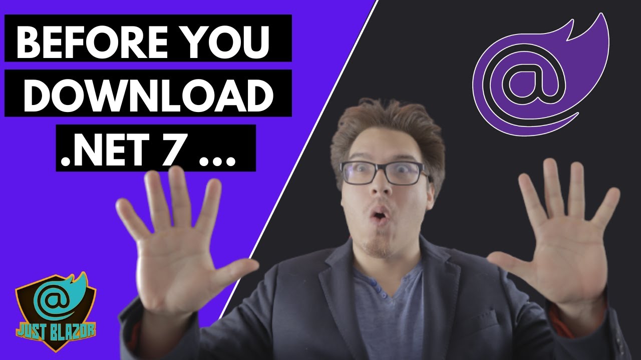 Before You Download .NET 7 For Blazor...