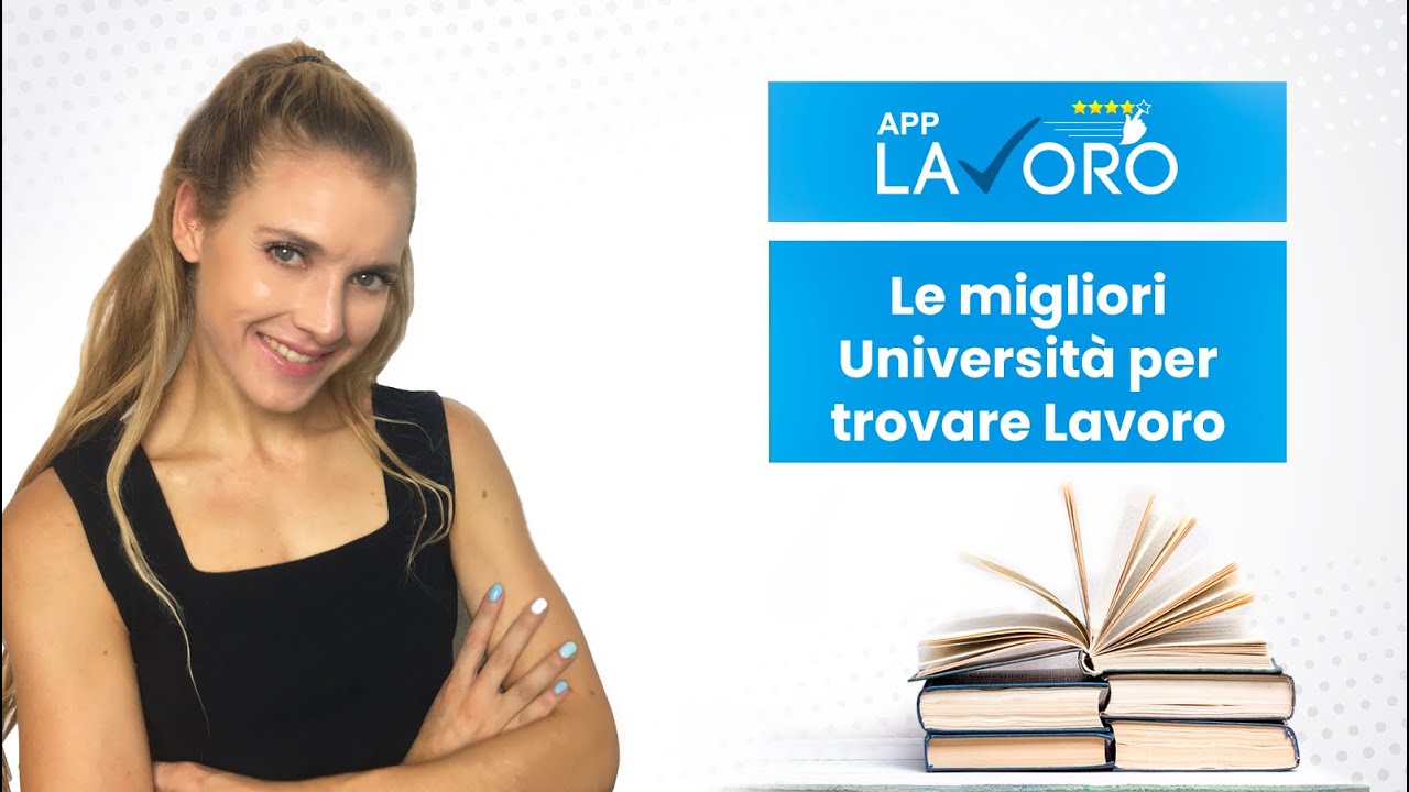 AlmaLaurea 2022: quali sono le Universit&agrave; che aiutano a trovare lavoro pi&ugrave; facilmente? AppLavoro.it