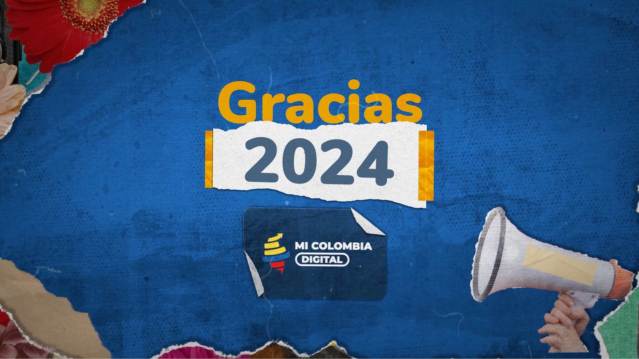 Gracias 2024 🎊 Transformamos digitalmente a Colombia 🎉| Mi Colombia Digital