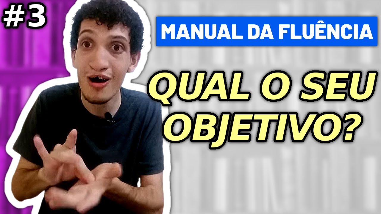 Manual da Fluência #3: Por que você estuda Libras?