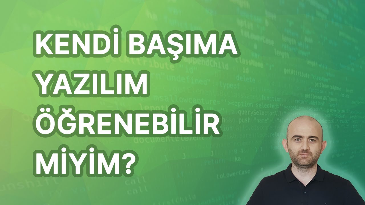 Kendi Başıma Çalışarak Nasıl Yazılım Öğrenebilirim?