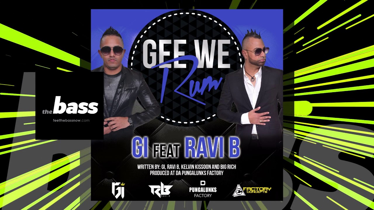 GI feat. Ravi B - Gee We Rum | 2018 Music Release