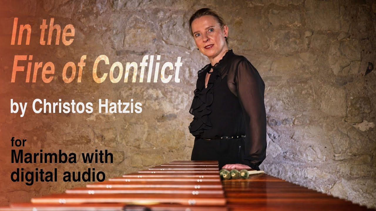 In the Fire of conflict by Christos Hatzis | Katarzyna Myćka, Marimba