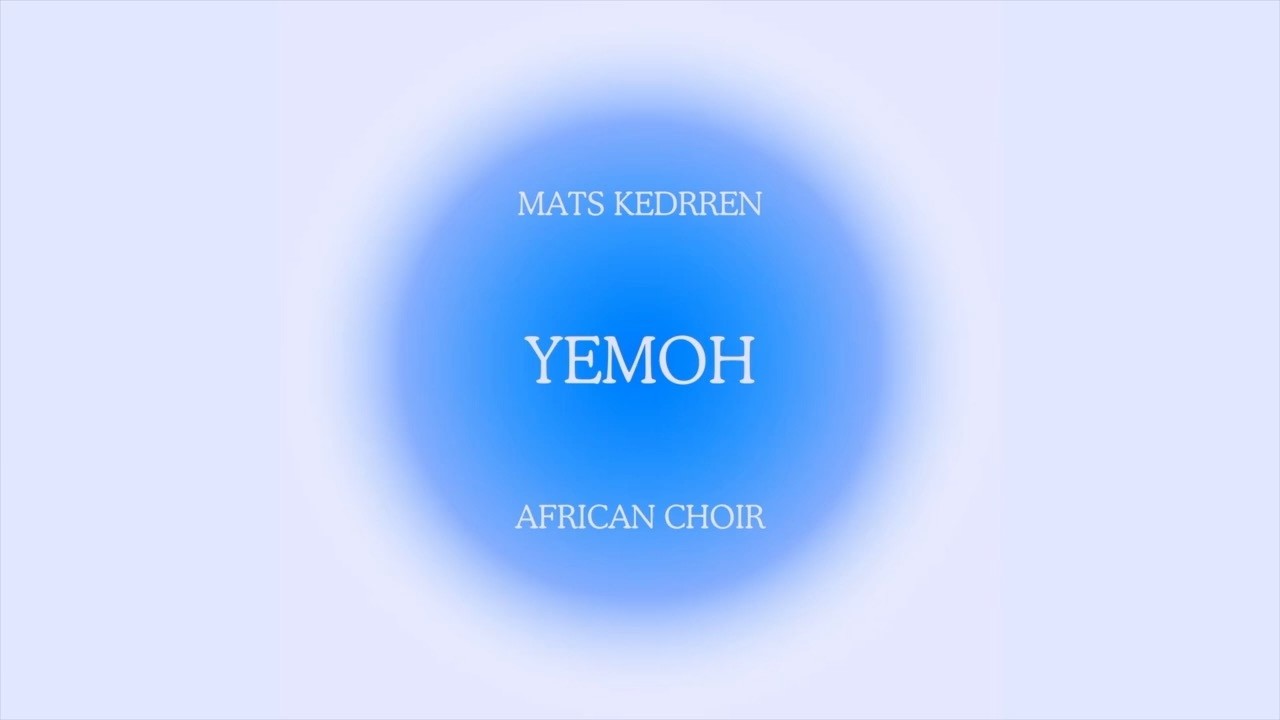 Mats Kedrren & African Choir - Yemoh (VIP Mix) [Official Audio]