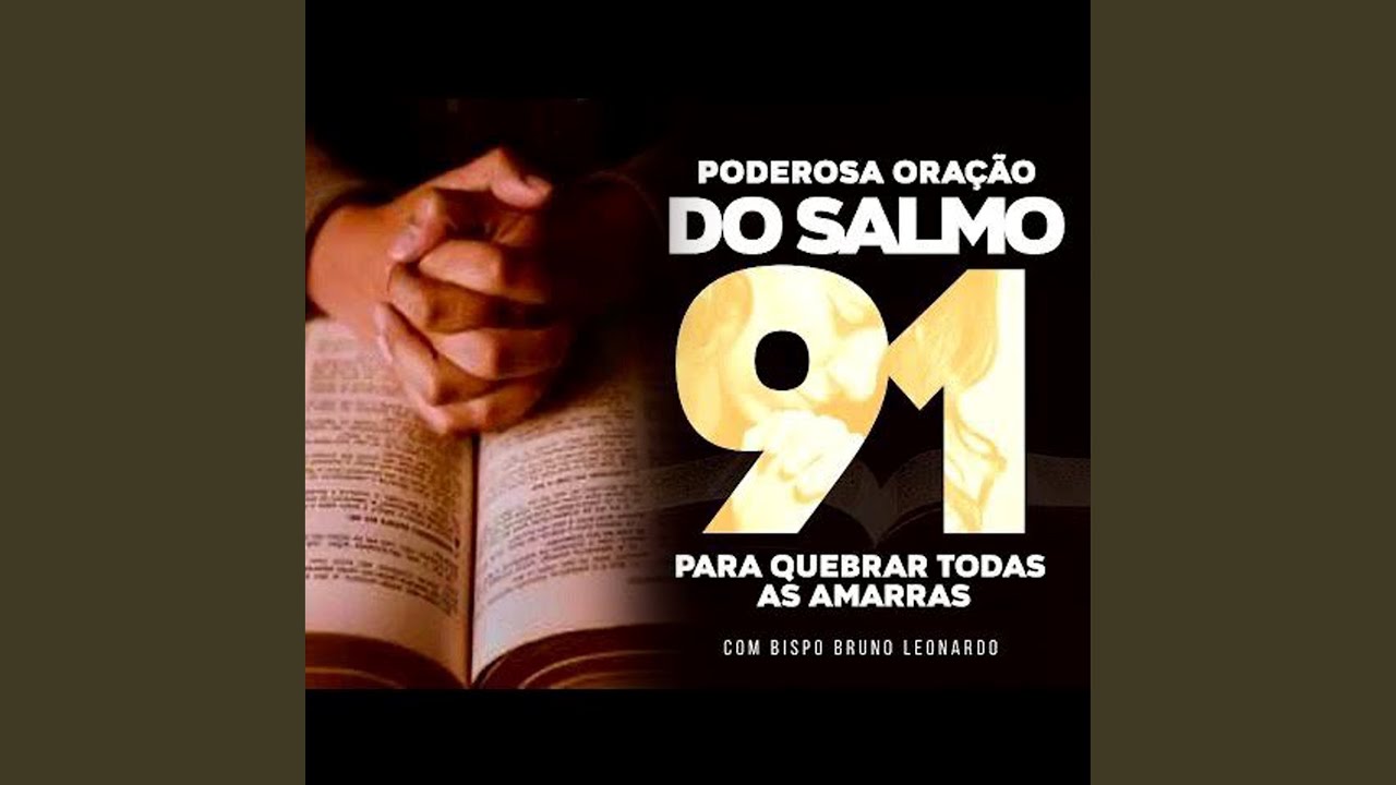 Poderosa Oração do Salmo 91 para Quebrar Todas as Amarras