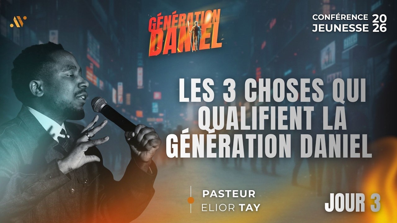 Génération Daniel | Conférence Jeunesse 2026 - SESSION 2 | Pasteur Elior TAY