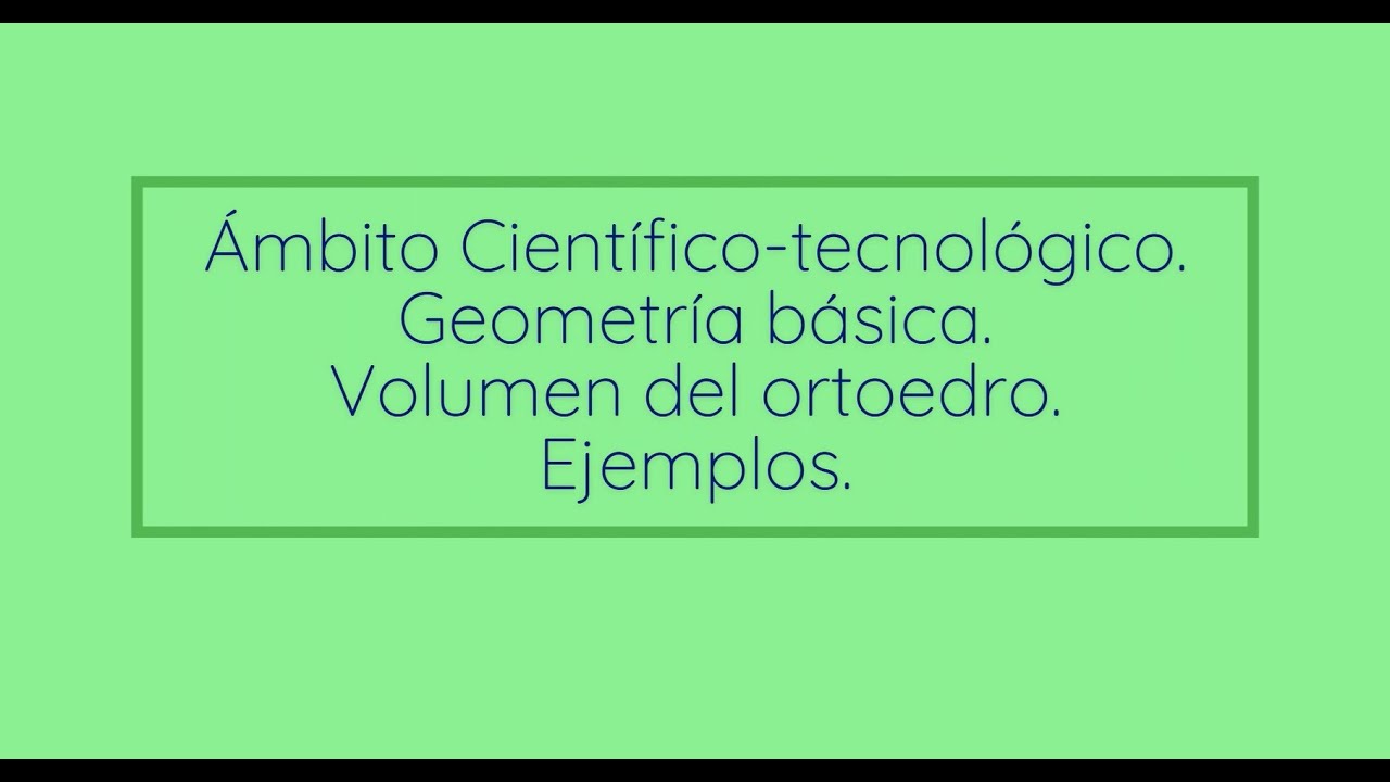 Geometría básica. Volumen del ortoedro. Ejemplos