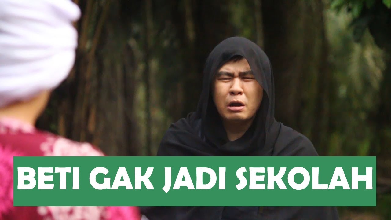BETI GAK JADI SEKOLAH