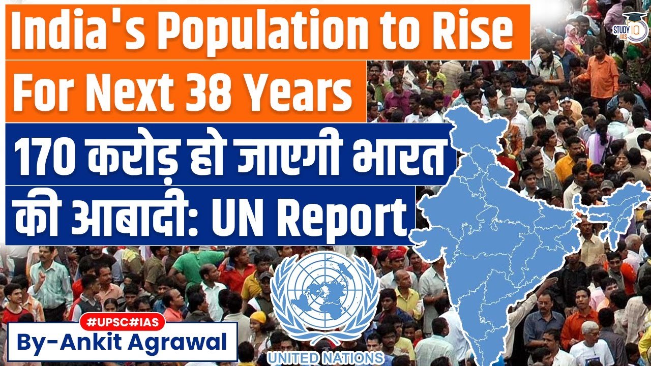 India’s Population to Peak in 2062: UN Population Report 2024 | Know all about it | UPSC